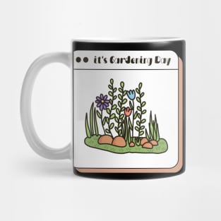 It's Gardening Day Mug